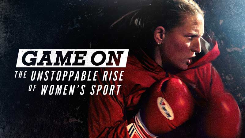 Game On: The unstoppable rise of women's sport